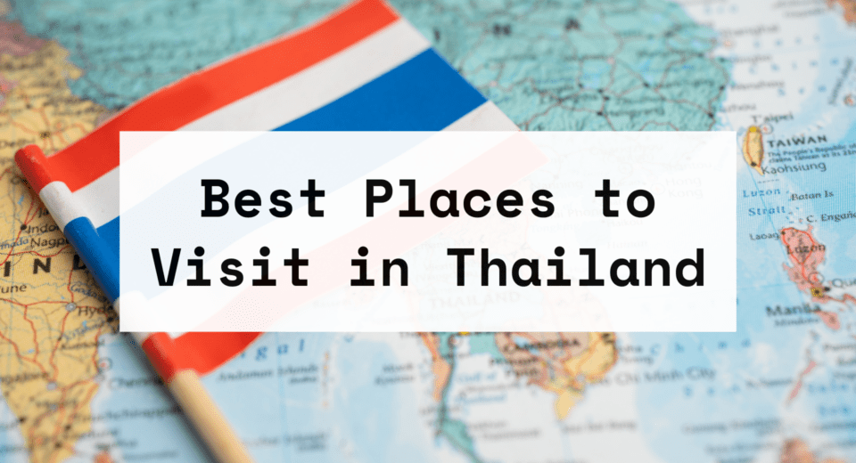 Best Places to visit in Thailand